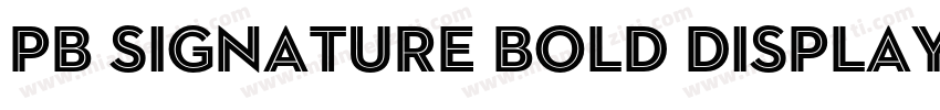 PB Signature Bold Display Inline字体转换